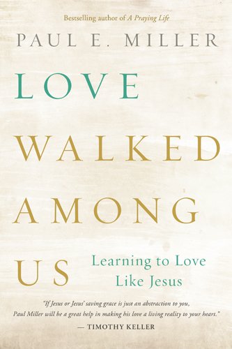 Love Walked among Us Learning to Love Like Jesus [Paperback]