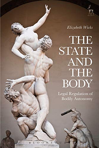 The State and the Body Legal Regulation of Bodily Autonomy [Paperback]