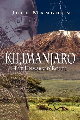 Kilimanjaro, The Unmarked Route [Paperback]