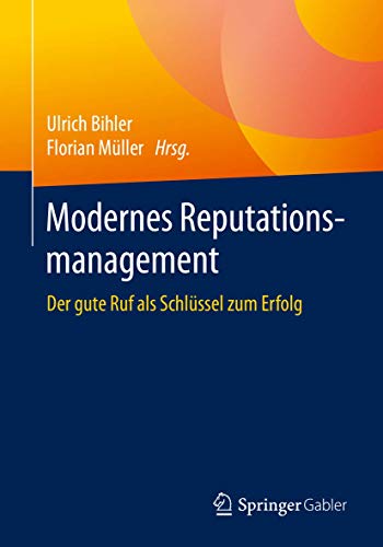 Modernes Reputationsmanagement: Der gute Ruf als Schlssel zum Erfolg [Paperback]