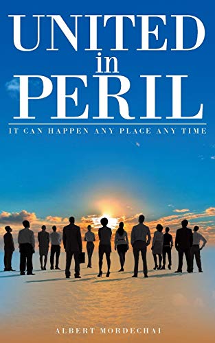 United In Peril It Can Happen Any Place Any Time [Paperback]