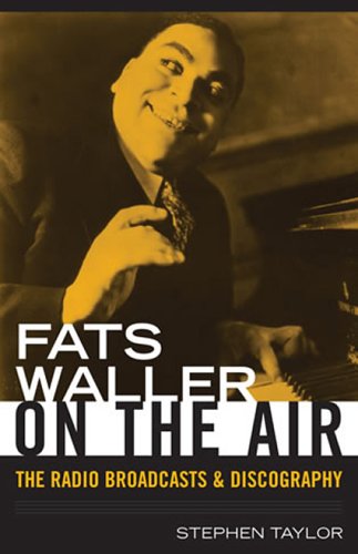 Fats Waller On The Air: The Radio Broadcasts and Discography [Hardcover]