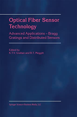 Optical Fiber Sensor Technology: Advanced Applications - Bragg Gratings and Dist [Hardcover]