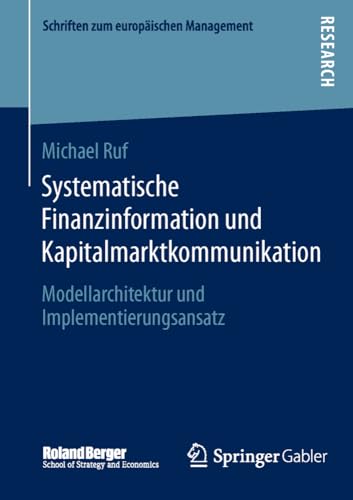 Systematische Finanzinformation und Kapitalmarktkommunikation: Modellarchitektur [Paperback]