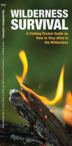 Wilderness Survival: A Folding Pocket Guide on How to Stay Alive in the Wilderne [Pamphlet]