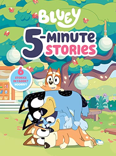 Bluey 5-Minute Stories: 6 Stories in 1 Book? Hooray! [Hardcover]