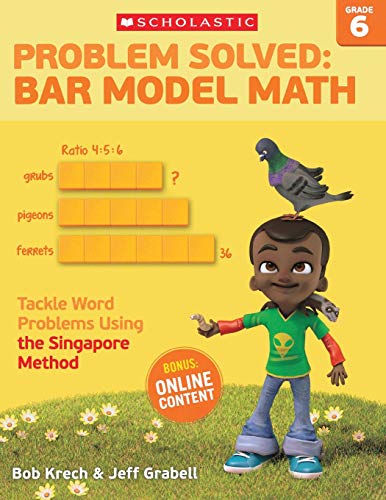 Problem Solved: Bar Model Math: Grade 6: Tackle Word Problems Using the Singapor [Paperback]