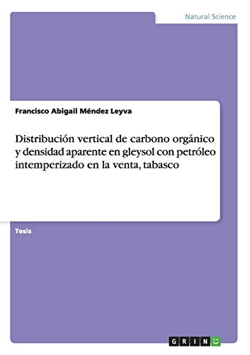 Distribucin Vertical De Carbono Orgnico Y Densidad Aparente En Gleysol Con Pet [Paperback]