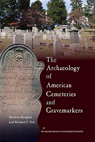 The Archaeology Of American Cemeteries And Gravemarkers (american Experience In  [Paperback]