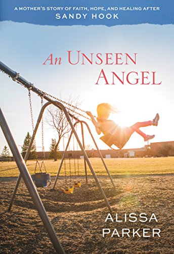 An Unseen Angel: A Mother's Story Of Faith, H