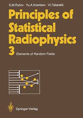 Principles of Statistical Radiophysics 3: Elements of Random Fields [Paperback]