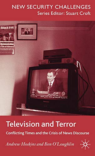 Television and Terror: Conflicting Times and the Crisis of News Discourse [Hardcover]