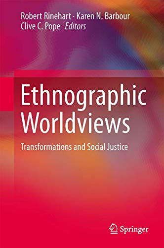 Ethnographic Worldviews: Transformations and Social Justice [Hardcover]