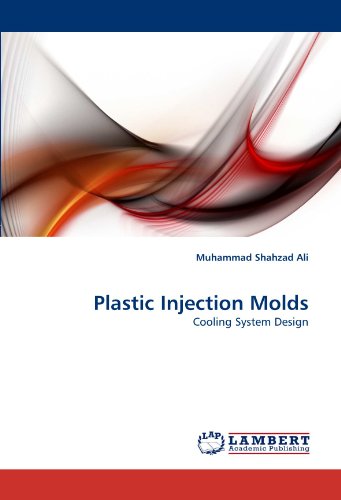 Plastic Injection Molds Cooling System Design [Paperback]