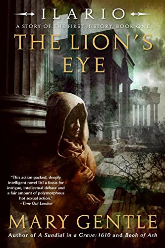 Ilario: The Lion's Eye: A Story of the First History, Book One [Paperback]