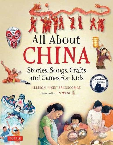 All About China: Stories, Songs, Crafts and G