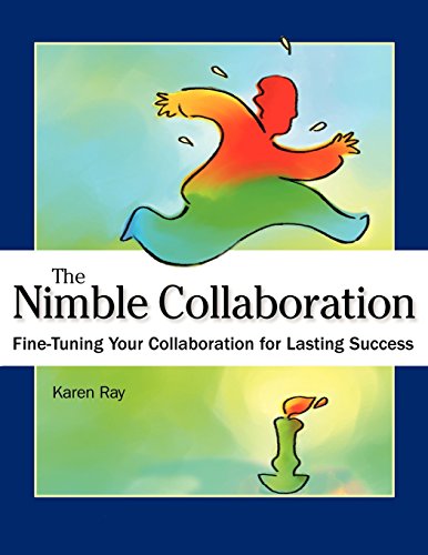 The Nimble Collaboration Fine-Tuning Your Collaboration for Lasting Success [Paperback]