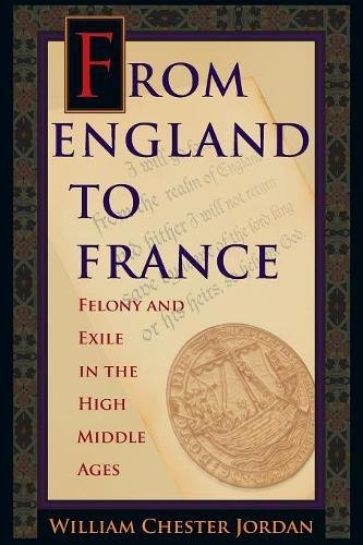 From England to France Felony and Exile in the High Middle Ages [Paperback]