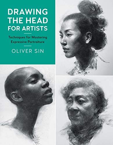 Drawing the Head for Artists: Techniques for Mastering Expressive Portraiture [Paperback]