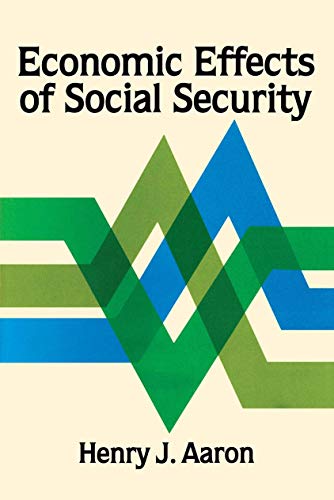 Economic Effects of Social Security [Paperback]