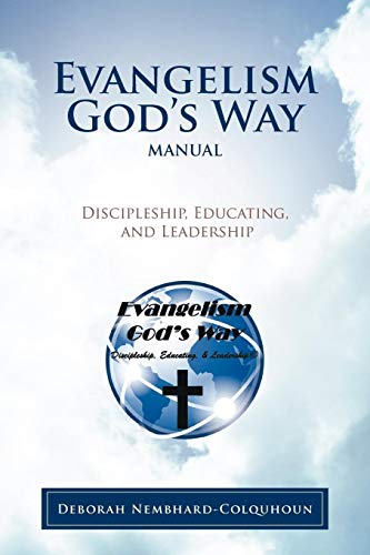 Evangelism God's Way Manual Discipleship, Educating, And Leadership [Paperback]