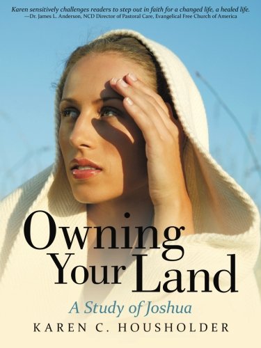 Oning Your Land A Study Of Joshua [Paperback]