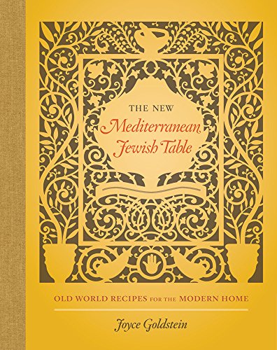 The New Mediterranean Jewish Table: Old World Recipes for the Modern Home [Hardcover]