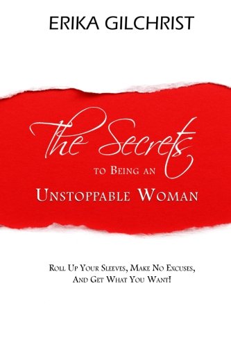 The Secrets To Being An Unstoppable Woman [Paperback]