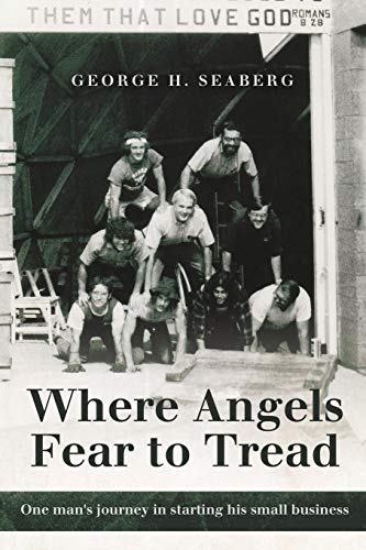 Where Angels Fear To Tread One Man's Journey In Starting His Small Business. [Paperback]