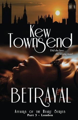 Betrayal (part 5) London Affairs Of The Heart Series (rock Star Romance) [Paperback]