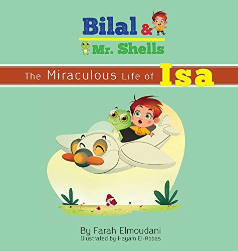 Bilal and Mr. Shells  The Miraculous Life of Isa [Hardcover]