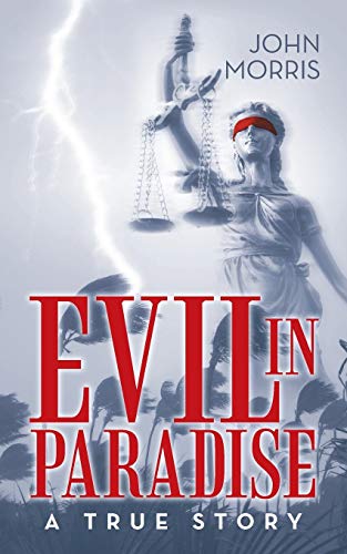 Evil In Paradise A True Story [Paperback]