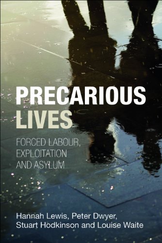 Precarious Lives Forced Labour, Exploitation and Asylum [Paperback]