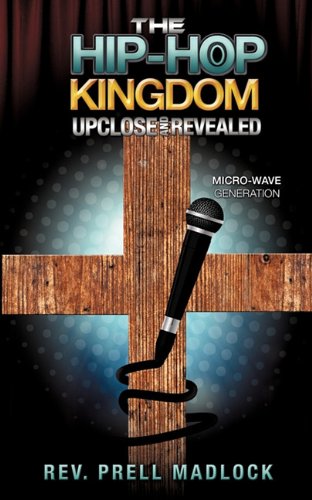 The Hip-Hop Kingdom Upclose And Revealed [Paperback]