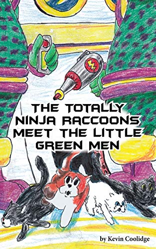 The Totally Ninja Raccoons Meet The Little Green Men [Paperback]