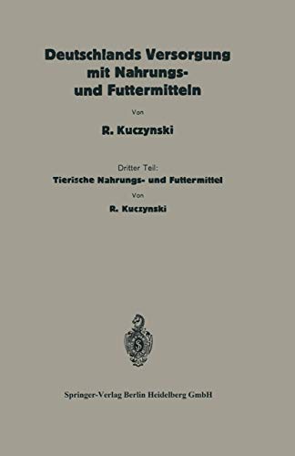 Deutschlands Versorgung mit tierischen Nahrungs- und Futtermitteln: Dritter Teil [Paperback]