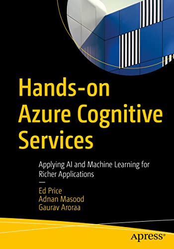 Hands-on Azure Cognitive Services Applying AI and Machine Learning for Richer A [Paperback]