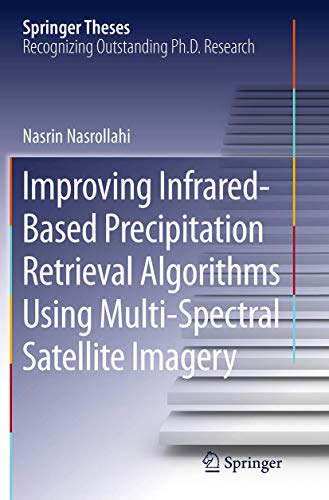 Improving Infrared-Based Precipitation Retrieval Algorithms Using Multi-Spectral [Paperback]