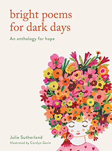 Bright Poems for Dark Days: An anthology for hope [Hardcover]