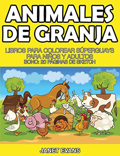 Animales de Granja  Libros para Colorear Superguays para Ninos y Adultos (Bono [Paperback]