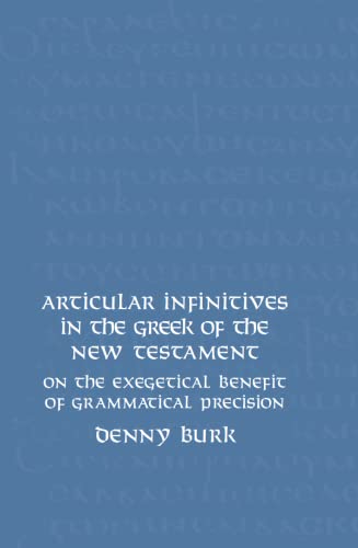 Articular Infinitives In The Greek Of The Ne Testament On The Exegetical Benef [Hardcover]