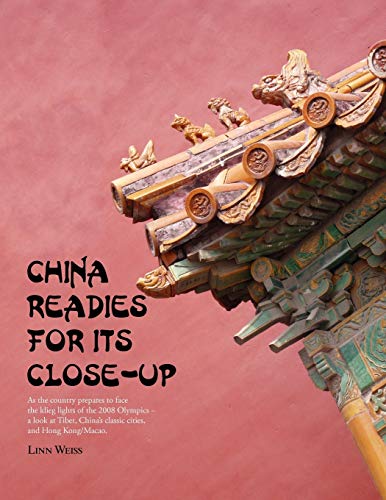 China Readies for its Close-up  As the country prepares to face the klieg light [Paperback]