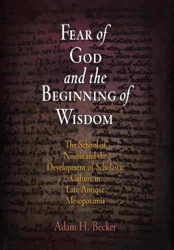 Fear of God and the Beginning of Wisdom The School of Nisibis and the Developme [Hardcover]