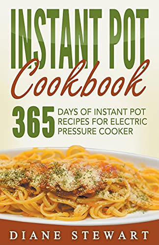 Instant Pot Cookbook  365 Days of Instant Pot Recipes for Electric Pressure Coo [Paperback]