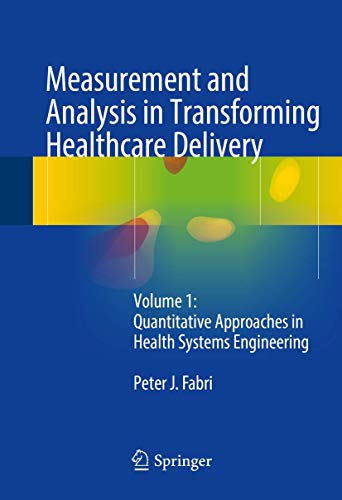 Measurement and Analysis in Transforming Healthcare Delivery: Volume 1: Quantita [Hardcover]