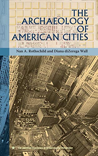 The Archaeology Of American Cities (american Experience In Archaeological Pespec [Hardcover]