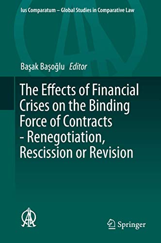 The Effects of Financial Crises on the Binding Force of Contracts - Renegotiatio [Hardcover]