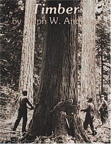 Timber: Toil And Trouble In The Big Woods [Paperback]