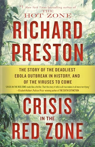 Crisis in the Red Zone: The Story of the Deadliest Ebola Outbreak in History, an [Paperback]