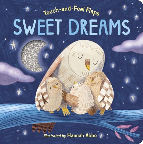 Sweet Dreams: Touch-and-Feel Flaps [Board book]